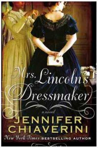 Book Club – 26 Jan 2023 – “Mrs Lincoln’s Dressmaker” By Jennifer Chiaverini